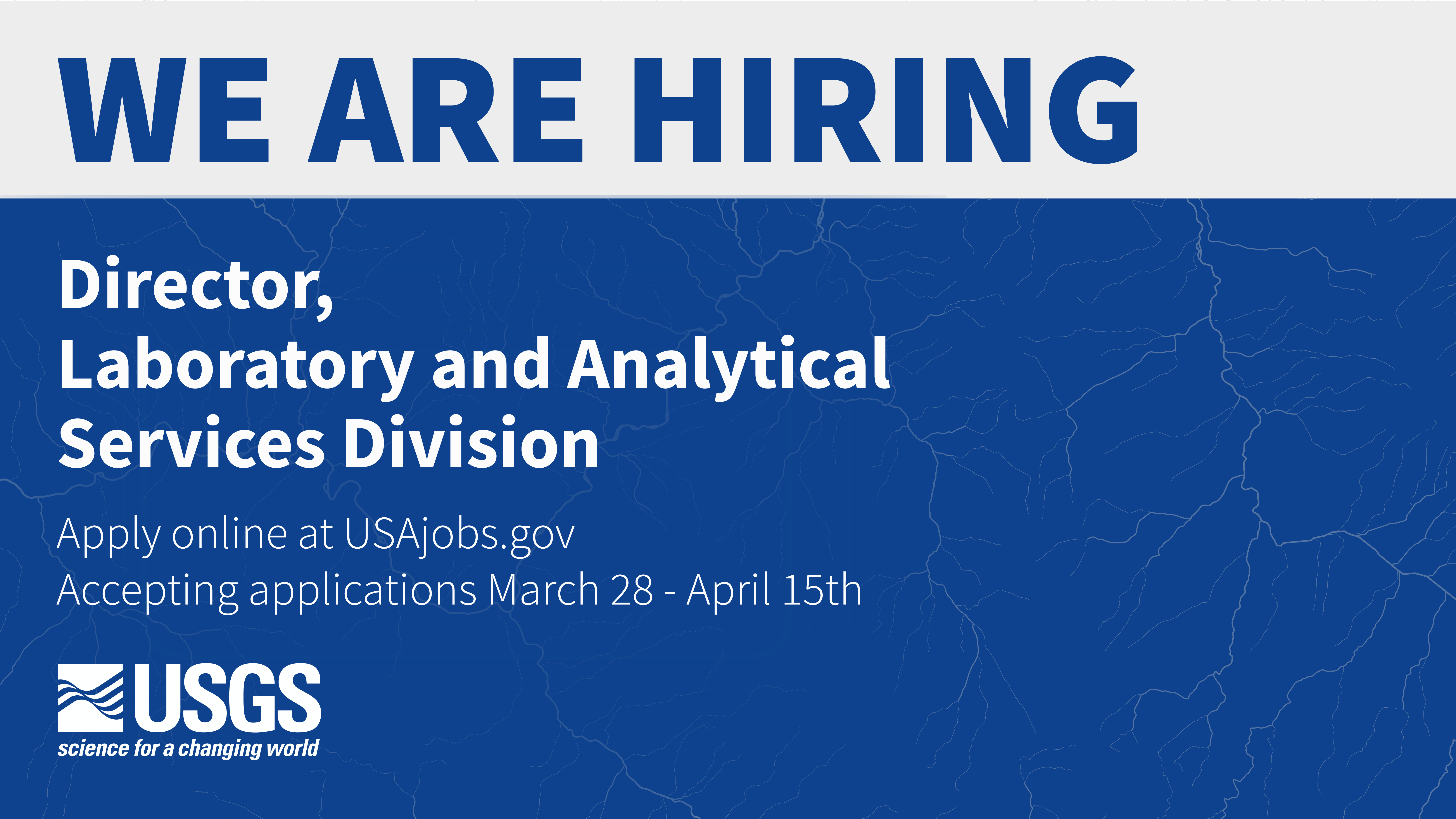 A banner announcing that the USGS Water Mission Area is hiring for the Director of the Laboratory and Analytical Services Division. Apply online at USAjobs.gov. Accepting Applications March 28th-April 15th.
