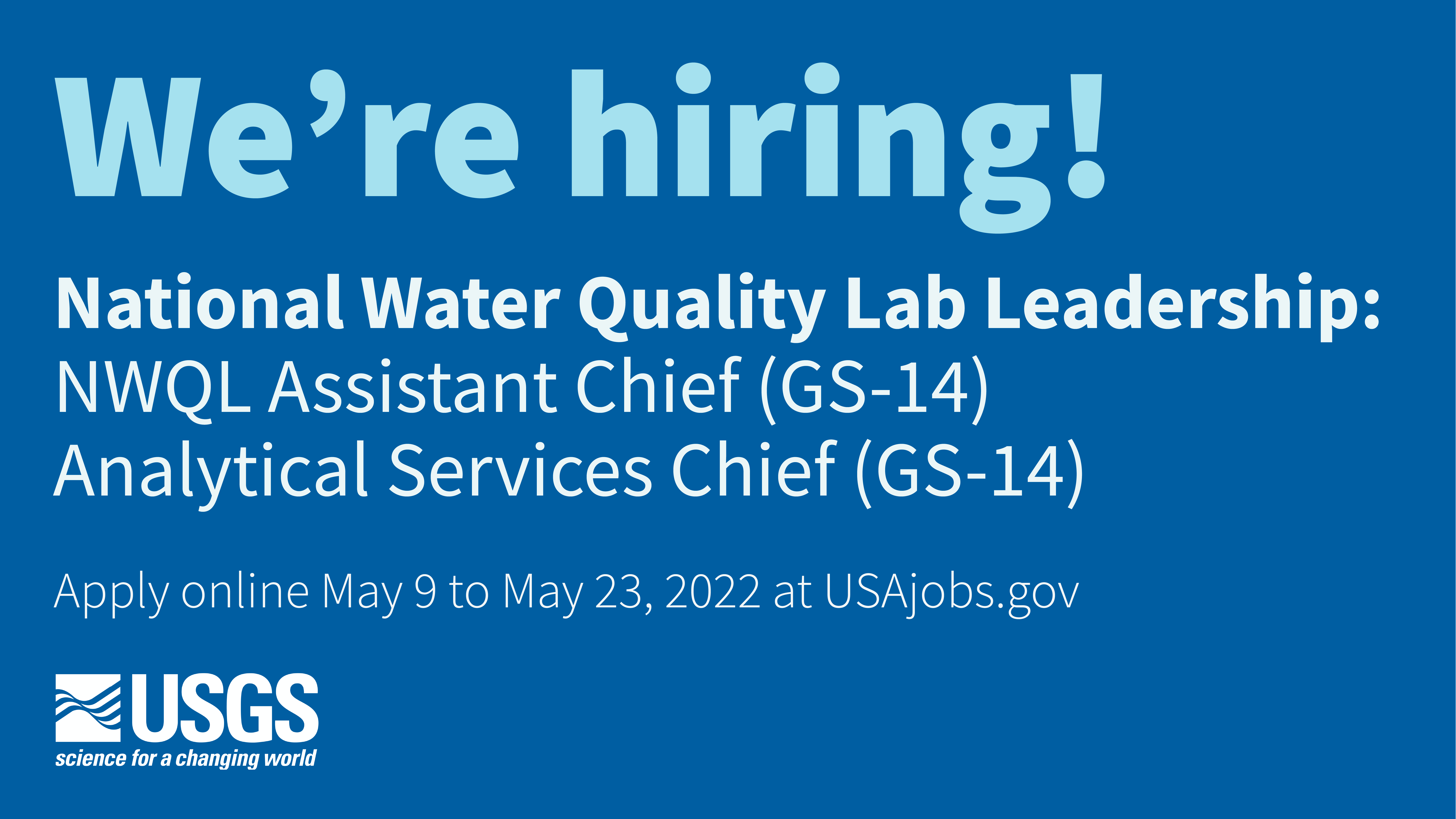 A banner announcing that the USGS Water Mission Area is hiring leadership positions in the National Water Quality Lab. Apply online at USAjobs.gov. Accepting Applications May 9th-May 23rd.